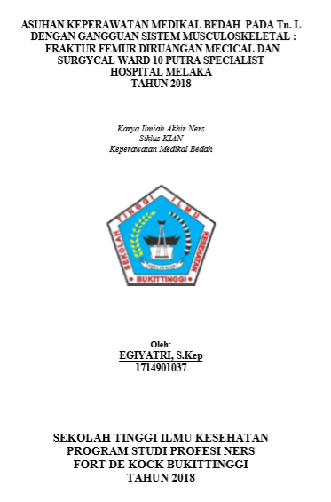 Asuhan Keperawatan Medikal Bedah Pada Tn. L Dengan Gangguan Sistem Musculoskeletal :   Fraktur Femur Diruangan Mecical Dan  Surgycal Ward 10 Putra Specialist Hospital Melaka Tahun 2018