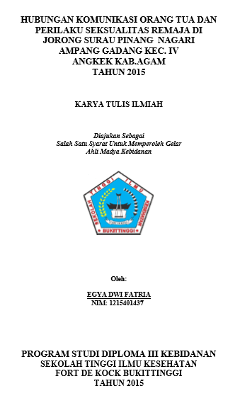 Hubungan Komunikasi Oarang Tua Dan Perilaku Seksual  Remaja Di Jorong Surau Pinang Nagari Ampang Gadang Kec. IV Angkek  Kab. Agam  Tahun 2015