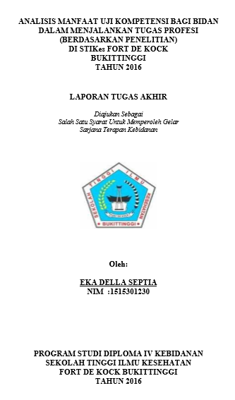 Analisis Manfaat Uji Kompetensi Bagi Bidan Dalam Menjalankan Tugas Profesi (Berdasarkan Penelitian) Di STIKes Fort De Kock Bukittinggi Tahun 2016
