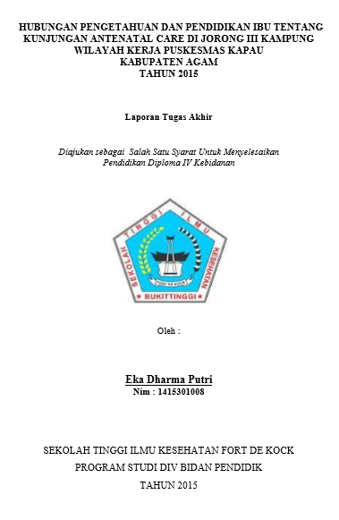 Hubungan  Pengetahuan dan Pendidikan Ibu tentang Kunjungan Antenatal Care (ANC) di Jorong III Kampung Wilayah Kerja Puskesmas Kapau Tahun 2015