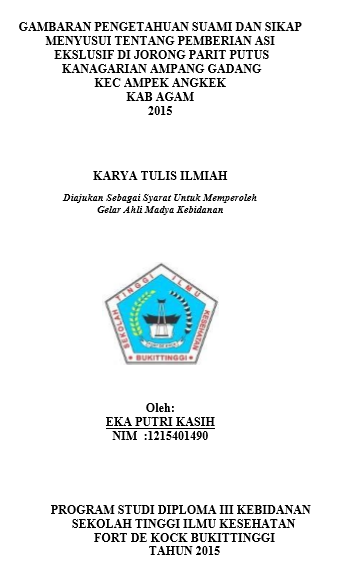 Gambaran Pengetahuan Suami Dan Sikap Menyusui Tentang Pemberian ASI Ekslusif Di jorong parit putus Kanagarian Ampang Gadang Kecamatan Ampek Angkek Kabupaten Agam Tahun 2015