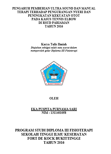 Pengaruh Pemberian Ultra Sound Dan Manual Terapi Terhadap Penurunan Nyeri dan Peningkatan Kekuatan Otot Pada Kasus Tennis Elbow Di RSUD Pariaman  Tahun 2016
