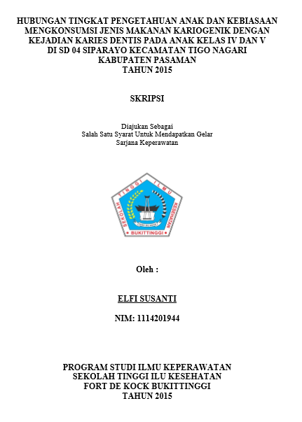 Hubungan Tingkat Pengetahuan Anak dan Kebiasaan Mengkonsumsi Jenis Makanan Kariogenik dengan Kejadian Karies Dentis pada Anak Kelas IV dan V di SD 04 Siparayo Kecamatan Tigo Nagari Kabupaten Pasaman Tahun 2014