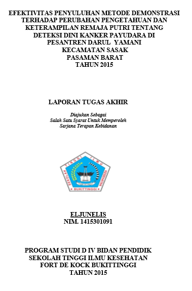 Efektifitas Penyuluhan Metode Demonstrasi Terhadap Perubahan Pengetahuan dan Keterampilan Remaja Tentang Deteksi Dini Kanker Payudara di Pesentren Darul Yamani Kecamatan Sasak Ranah Pasisie Kabupaten Pasaman Barat Tahun 2015