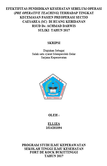 Efektifitas Pendidikan Kesehatan Sebelum Operasi (Preoperatif Teaching) terhadap Tingkat Kecemasan Pasien Preoperasi Sectio Caesarea (SC) di Ruang Kebidanan RSUD dr. Achmad Darwis Suliki Tahun 2017