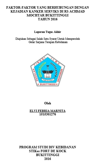 Faktor-Faktor yang Berhubungan dengan Kejadian Kanker Serviks di RS Achmad Mochtar Bukittinggi Tahun 2016
