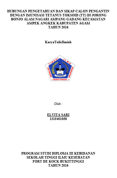 Hubungan Pengetahuan dan Sikap Calon Pengantin Dengan Imunisasi Tetanus Toksoid ( TT ) di Jorong Bonjo Alam Nagari Ampang Gadang Kec. Ampek Angkek Tahun 2016