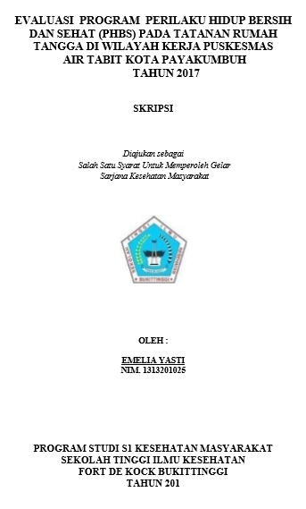 Evaluasi Program Perilaku Hidup Bersih dan Sehat (PHBS) Pada Tatanan Rumah Tangga Di Wilayah Kerja Puskesmas Air Tabit Kota Payakumbuh Tahun 2017