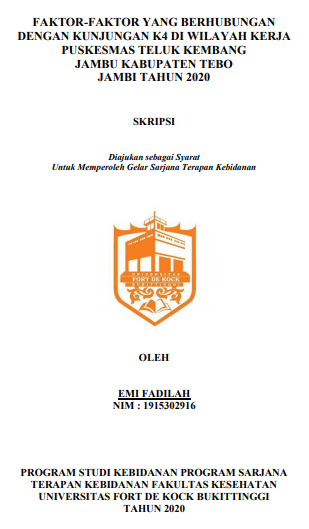 Faktor-Faktor Yang Berhubungan Dengan Kunjungan K4 Di Wilayah Kerja Puskesmas Teluk Kembang Jambu Kabuptaen Tebo Tahun 2020