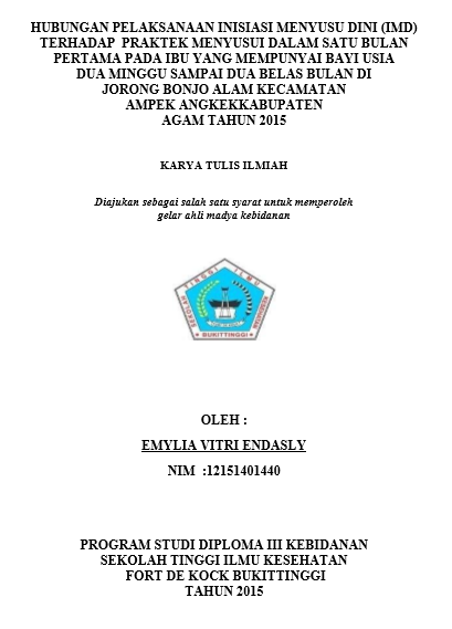 Hubungan Pelaksanaan Inisiasi Menyusu Dini (IMD) terhadap Praktik Menyusui Dalam Satu Bulan kelahiran Pertama Pada Ibu yang Memiliki Bayi Usia 2 Minggu Sampai 12 Bulan Dijorong Bonjo Alam Kecamatan Ampek Angkek Tahun 2015