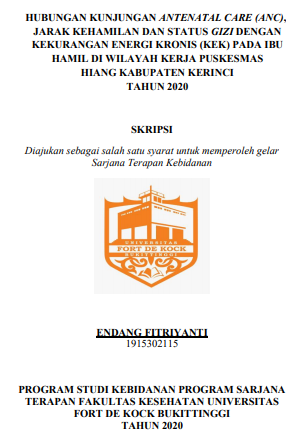 Hubungan Kunjungan Antenatal Care (ANC), Jarak Kehamilan dan Status Gizi dengan Kekurangan Energi Kronis (KEK) pada ibu hamil di Wilayah Kerja Puskesmas Hiang Kabupaten Kerinci Tahun 2020