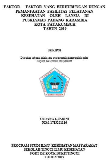 Faktor-Faktor Yang Berhubungan Dengan Pemanfaatan Fasilitas Pelayanan Kesehatan  Oleh Lansia di Puskesmas Padang Karambia Kota Payakumbuh Tahun 2019