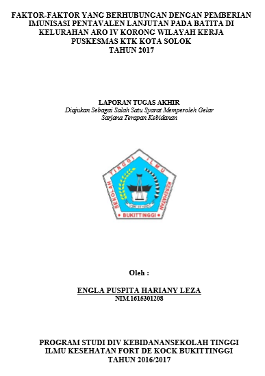 Faktor-faktor yang berhubungan dengan pemberian imunisasi pentavalen lanjutan pada batita di Kelurahan Aro IV Korong Wilayah Kerja Puskesmas KTK Kota Solok tahun 2017