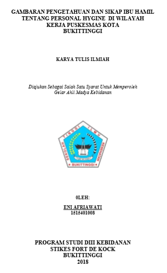 Gambaran Pengetahuan dan Sikap Ibu Hamil Tentang Personal Hygine Di Wilayah Kerja Puskesmas Kota Bukittinggi Tahun 2018