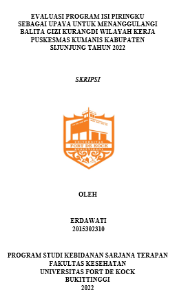 Evaluasi Program Isi Piringku Sebagai Upaya Untuk Menanggulangi Balita Gizi Kurangdi Wilayah Kerja Puskesmas Kumanis Kabupaten Sijunjung Tahun 2022