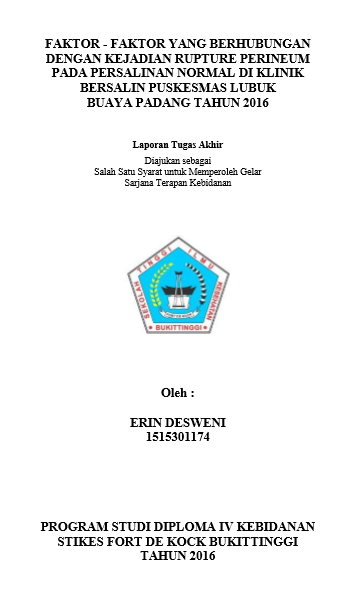 Faktor-Faktor Yang Berhubungan Dengan Kejadian Rupture Perineum Pada Persalinan Normal di Klinik Bersalin Puskesmas Lubuk Buaya Padang Tahun 2016