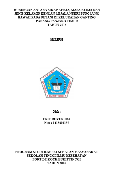 Hubungan Antara Sikap Kerja, Masa Kerja Dan Jenis Kelamin Dengan Gejala Nyeri Punggung Bawah Pada Petanai Di Kelurahan Ganting Padang Panjang Timur Tahun 2016