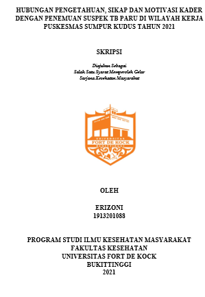 Hubungan Pengetahuan, Sikap Dan Motivasi Kader Dengan Penemuan Suspek TB Paru Di Wilayah Kerja Puskesmas Sumpur Kudus Tahun 2021