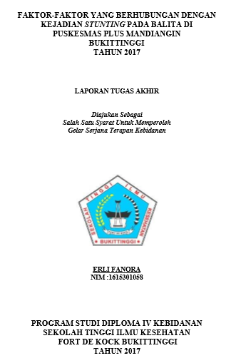 Faktor-Faktor Yang Berhubungan Dengan Kejadian Stunting Pada Balita Di Puskesmas Plus Mandiangin Bukittinggi Tahun 2017