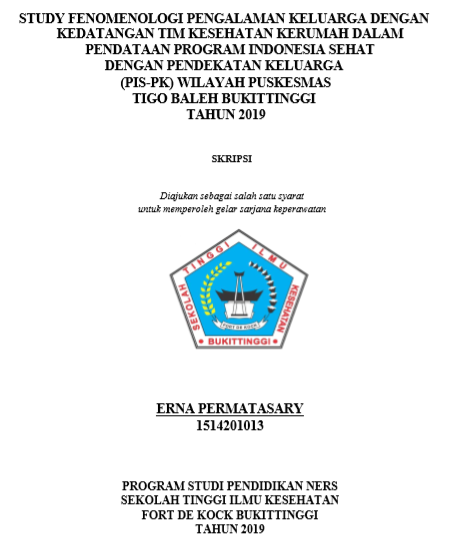 Study Fenomenologi Pengalaman Keluarga Dengan Kedatangan Tim Kesehatan Kerumah Dalam Pendataan  Indonesia Sehat Dengan Pendekatan Keluarga (Pis-Pk) Wilayah Puskesmas Tigo Baleh Bukitinggi Tahun 2019