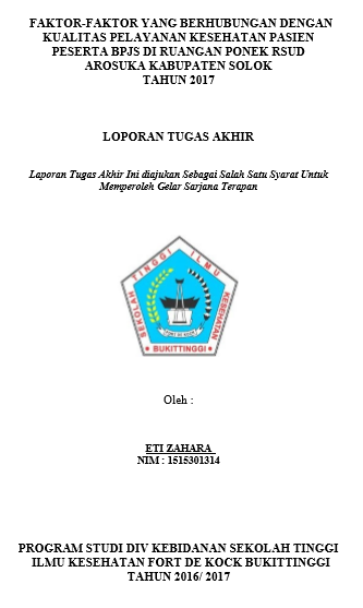 Faktor-Faktor Yang Berhubungan Dengan Kualitas  Pelayanan Kesehatan Pasien Peserta BPJS Di Ruangan Ponek RSUD Arosuka Kab Solok Tahun 2017