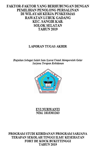 Faktor-faktor yang Berhubungan  dengan Pemilihan Penolong Persalinan di Wilayah Kerja Puskesmas  Rawatan Lubuk Gadang Kecamatan Sangir Kabupaten Solok Selatan Tahun 2019