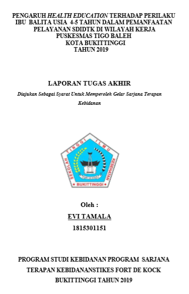 Pengaruh Health Education Terhadap Perilaku Ibu Balita Usia 4-5 Tahun Dalam Pemamfaatan Pelayanan SDIDTK Di Wilayah Kerja Puskesmas Tigo Baleh Kota Bukitinggi Tahun 2019