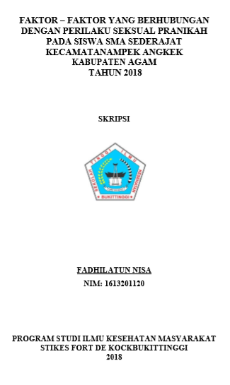 Faktor  Faktor Yang Berhubungan Dengan Perilaku Seksual Pranikah Pada Siswa SMA Sederajat  Kecamatan Ampek Angkek Kabupaten Agam Tahun 2018