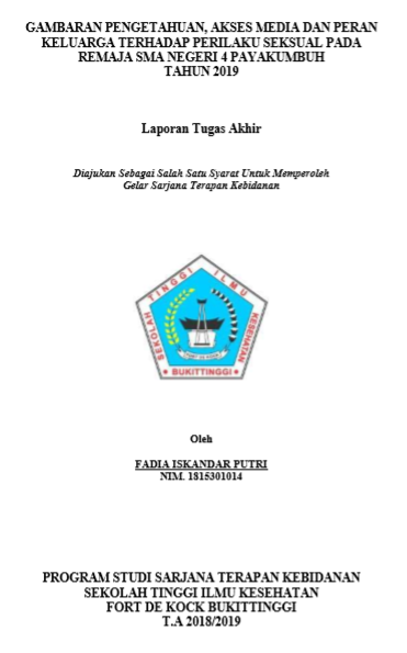 Gambaran Pengetahuan, Peran Keluarga dan Media Informasi terhadap Perilaku Seksual Pada Remaja di SMA Negeri 4 Payakumbuh Tahun 2019