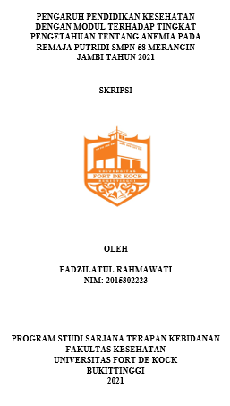 Pengaruh Pendidikan Kesehatan Dengan Modul Terhadap Tingkat Pengetahuan Tentang Anemia Pada Remaja Putri Di SMPN 58 Merangin Jambi Tahun 2021