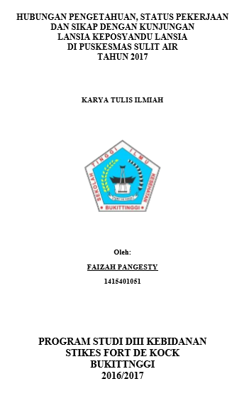 Hubungan Pengetahuan, Status Pekerjaan dan Sikap dengan Kunjungan Lansia ke Posyandu Lansia di Puskesmas Sulit Air Tahun 2017