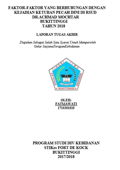 Faktor-Faktor Yang Berhubungan Dengan Kejadian Ketuban Pecah Dini Di RSUD Dr. Achmad Mochtar Tahun 2018