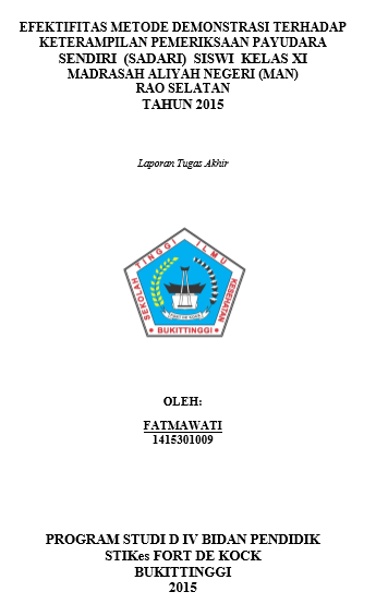 Efektifitas Metode Demonstrasi Terhadap  Keterampilan Pemeriksaan Payudara sendiri (SADARI) Siswi Kelas XI  Madrasah Aliyah Negeri (MAN) Lansek Kodok Kecamatan Rao Selatan  Tahun 2015