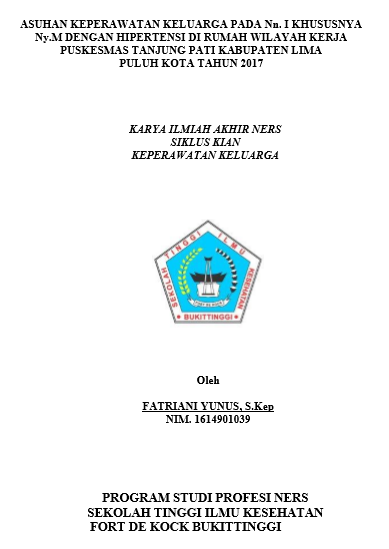 Asuhan keperawatan  pada keluarga Nn. I khususnya Ny. M dengan Hipertensi di rumah wilayah  kerja Puskesmas Tanjung Pati Kabupaten Lima Puluh Kota Tahun 2017