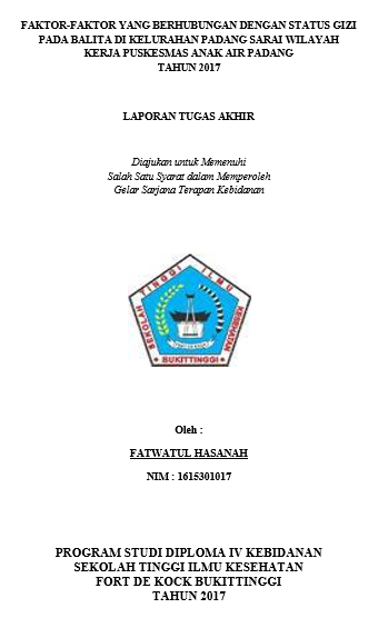 Faktor-Faktor yang Berhubungan  dengan Status Gizi pada Balita di Kelurahan Padang Sarai Wilayah Kerja  Puskesmas Anak Air Padang Tahun 2017