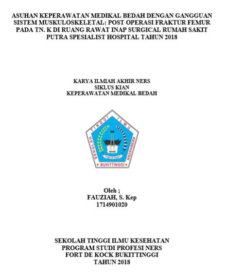 Asuhan Keperawatan Medikal Bedah Dengan Gangguan Sistem  Muskuloskeletal : Post Operasi Fraktur Femur Pada Tn. K Di Ruang Rawat Inap Surgical  Rumah Sakit Putra Spesialist Hospital Tahun 2018