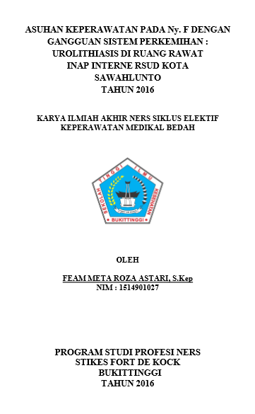 Asuhan Keperawatan pada Ny. F dengan Gangguan Sistem Perkemihan : Urolithiasis di Ruang Rawat Inap Interne RSUD Kota Sawah Lunto Tahun 2016