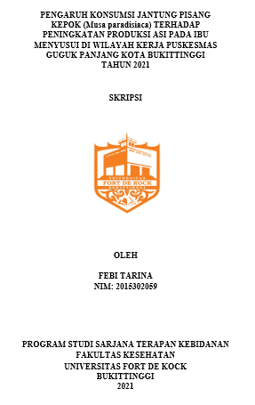 Pengaruh Konsumsi Jantung Pisang Kepok (Musa Paradisiaca) Terhadap Peningkatan Produksi ASI Pada Ibu Menyusui Di Wilayah Kerja Puskesmas Guguk Panjang Kota Bukittinggi Tahun 2021