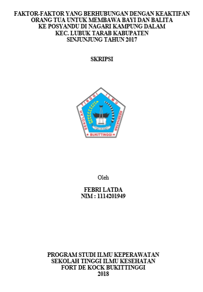 Faktor-faktor yang Berhubungan dengan Keaktifan Orang Tua untuk Membawa Bayi dan Balita ke Posyandu di Nagari Kampung Dalam Kec. Lubuk Tarab Kabupaten Sijunjung Tahun 2017