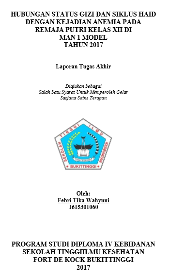 Hubungan Status Gizi dan Siklus Haid dengan Kejadian Anemia pada Remaja Putri Tahun 2017 di MAN 1 Model Bukittinggi 2017