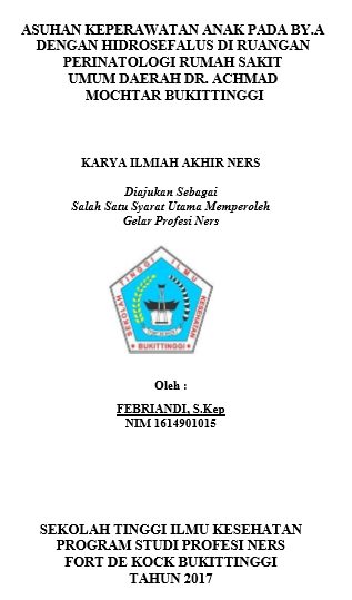 Asuhan Keperawatan Anak pada By. A  dengan Hidrosefalus di Ruang Perinatologi RSUD Dr. Achmad Mochtar  Bukittinggi