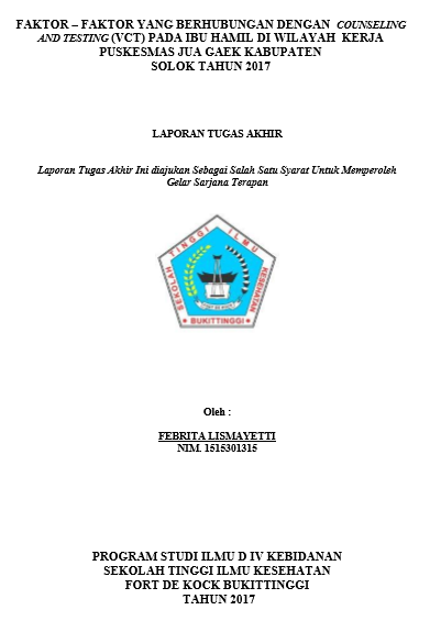 Faktor  Faktor Yang  Berhubungan dengan  Counseling and Testing (VCT) pada Ibu Hamil Di  Wilayah Kerja Puskesmas Jua Gaek Kabupaten Solok Tahun 2017