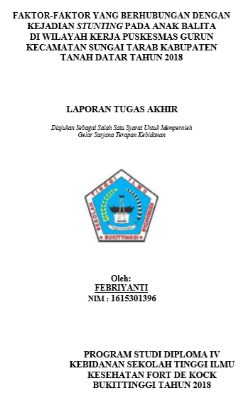 Faktor-Faktor Yang Berhubungan Dengan Kejadian Stunting Pada Anak Balita Di Wilayah Kerja Puskesmas Gurun Kecamatan Sungai Tarab Kabupaten Tanah Datar Tahun 2018