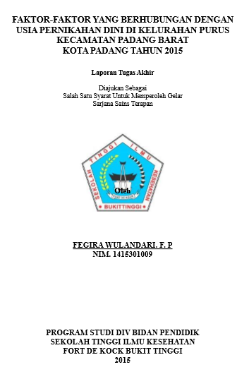 Faktor-Faktor yang Berhubungan dengan Usia Pernikahan Dini di KelurahanPurusKecamatanPadangBaratKotaPadangTahun2015