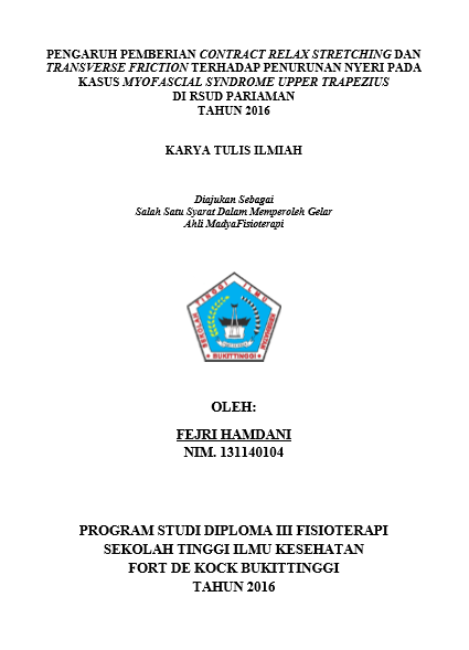 Pengaruh Pemberian Contract Relax Stretching Dan Transverse Friction Terhadap Penuruna Nyeri Pada Kasus Myofascial Syndrome upper Trapezius Di RSUD Pariaman Tahun 2016