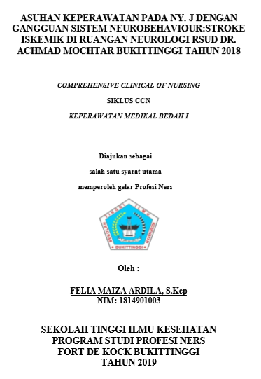 Asuhan Keperawatan Pada Ny. J  dengan Gangguan Sistem Neurobehavior : Stroke Iskemik di Ruangan Rawat Inap Neurologi RSUD Dr. Achmad Mochtar Buikitinggi Tahun 2018