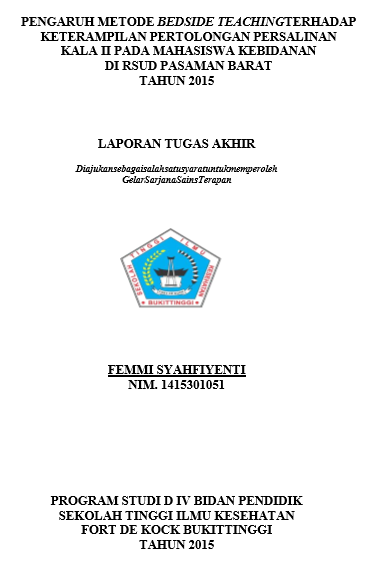 Pengaruh Metode Bedside Teaching terhadap Keterampilan Pertolongan Persalinan Kala II pada Mahasiswa Semester VI Akademi Kebidanan di RSUD Pasaman Barat Tahun 2015