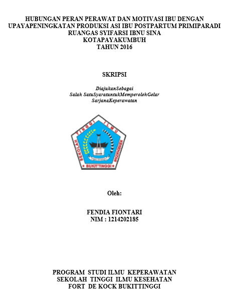 Hubungan Peran Perawat Dan Motivasi Ibu dengan Upaya Peningkatan Produksi ASI Ibu PostPartum Primipara di Ruang As Syifa RSI Ibnu Sina Kota Payakumbuh Tahun 2016