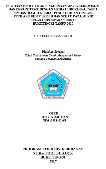Perbedaan Efektivitas Penggunaan Media Audiovisual dan Demonstrasi dengan Media Audiovisual tanpa Demonstrasi terhadap Pengetahuan Tentang Perilaku Hidup Bersih dan Sehat Pada Murid Kelas 4 SDN 04 Pakan Kurai Bukittingi 2018