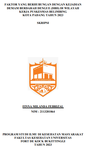 Faktor Yang Berhubungan Dengan Kejadian Demam Berdarah Dengue (DBD) Di Wilayah Kerja Puskesmas Belimbing Kota Padang Tahun 2023